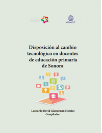 Disposición al cambio tecnológico en docentes de educación primaria de Sonora 
